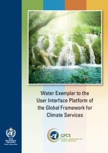Water Exemplar to the User Interface Platform of the Global Framework for Climate Services  © World Meteorological Organization, 2014