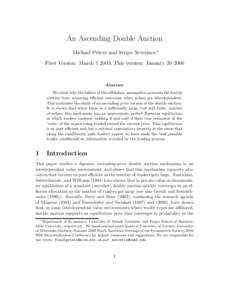 An Ascending Double Auction Michael Peters and Sergei Severinov∗ First Version: March, This version: JanuaryAbstract We show why the failure of the affiliation assumption prevents the double