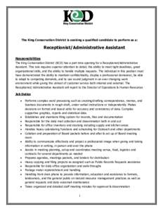 r  The King Conservation District is seeking a qualified candidate to perform as a: Receptionist/Administrative Assistant Responsibilities