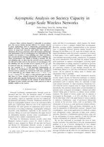 1  Asymptotic Analysis on Secrecy Capacity in Large-Scale Wireless Networks Jinbei Zhang, Luoyi Fu, Xinbing Wang Dept. of Electronic Engineering
