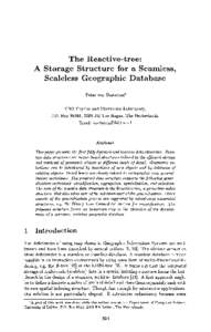 The Reactive-tree: A Storage Structure for a Seamless, Scaleless Geographic Database Peter van Oosterom* TNO Physics and Electronics Laboratory, P.O. Box 96864, 2509 JG The Hague, The Netherlands.