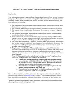 APPENDIX D: Faculty Mentor’s Letter of Recommendation Requirements Dear Faculty, Your undergraduate student is applying for an Undergraduate Research Grant program to support their project. We need your assistance in w