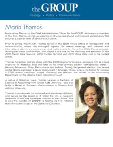 Maria Thomas Maria Anne Thomas is the Chief Administrative Officer for theGROUP. An inaugural member of the firm, Thomas brings an expertise in driving operational and financial performance that ensures a superior level 