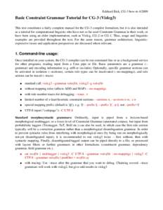 Eckhard Bick, CG-3 how-toBasic Constraint Grammar Tutorial for CG-3 (Vislcg3) This text constitutes a fairly complete manual for the CG-3 compiler formalism, but it is also intended as a tutorial for computation