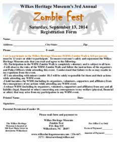 Wilkes Heritage Museum’s 3rd Annual  Zombie Fest Saturday, September 13, 2014 Registration Form