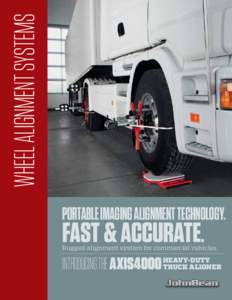 WHEEL ALIGNMENT SYSTEMS PORTABLE IMAGING ALIGNMENT TECHNOLOGY. FAST & ACCURATE.  Rugged alignment system for commercial vehicles.
