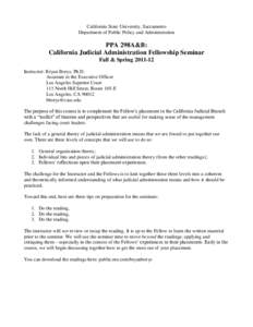 California State University, Sacramento Department of Public Policy and Administration PPA 298A&B: California Judicial Administration Fellowship Seminar Fall & Spring[removed]