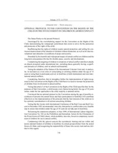 Volume 2173, A[removed]ENGLISH TEXT — TEXTE ANGLAIS ] OPTIONAL PROTOCOL TO THE CONVENTION ON THE RIGHTS OF THE CHILD ON THE INVOLVEMENT OF CHILDREN IN ARMED CONFLICT The States Parties to the present Protocol,