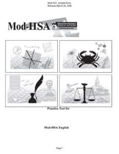 Mod-HSA Sample Items Released March 28, 2008 Welcome to the Mod-HSA Practice Test. This sample test is designed to provide sample items and allow LEAs, Schools, and Students to review and practice