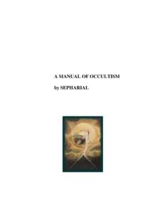 A MANUAL OF OCCULTISM by SEPHARIAL A Manual of Occultism, by Sepharial.  A Manual of Occultism by Sepharial