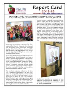 Issue #3·Fall 2013· http://www.iowacityschools.org  Investing resources to upgrade technology infrastructure and support, with the goal of equipping every classroom with 21st Century teaching tools, has also been a pri