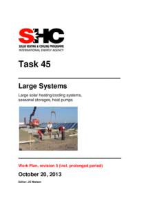 Task 45 ______________________ Large Systems Large solar heating/cooling systems, seasonal storages, heat pumps