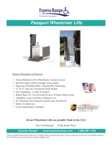 Passport Wheelchair Lifts  Passport Wheelchair Lift/Elevator: • • •