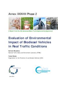 Annex XXXVIII Phase 2  A Report from the IEA Advanced Motor Fuels Implementing Agreement Evaluation of Environmental Impact of Biodiesel Vehicles