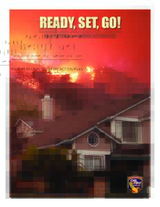 READY, SET, GO! YOUR PERSONAL WILDFIRE ACTION PLAN READY, SET, GO! Wildfire Action Plan Saving Lives and Property