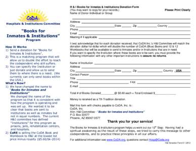 H & I Books for Inmates & Institutions Donation Form (You may want to copy for your records.) Name of Donor-Individual or Group Hospitals & Institutions Committee