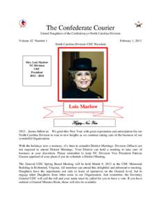 The Confederate Courier United Daughters of the Confederacy® North Carolina Division Volume 42 Number 1 February 1, 2013 North Carolina Division UDC President