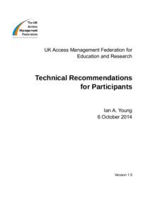 UK Access Management Federation for Education and Research Technical Recommendations for Participants Ian A. Young