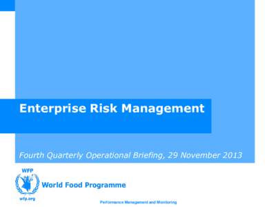Enterprise Risk Management  Fourth Quarterly Operational Briefing, 29 November 2013 Performance Management and Monitoring