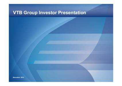 VTB Group Investor Presentation  November © VTB 2013