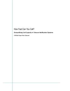How Fast Can You Call? Demystifying Call Capacity in Telecom Notification Systems A White Paper from Xancom Xancom White Paper