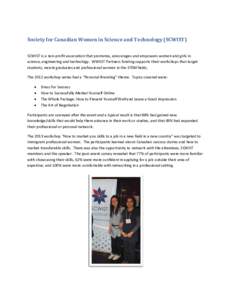 Society for Canadian Women in Science and Technology (SCWIST) SCWIST is a non-profit association that promotes, encourages and empowers women and girls in science, engineering and technology. WWEST Partners funding suppo
