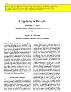 Chew, F. S. & R. K. Robbins[removed]Egg-laying in butterflies. IN: The Biology of Butterflies. R.I. Vane-Wright & P.R. Ackery. (Eds.). Academic Press, London. Symposium of the Royal Entomological Society of London. No. 11
