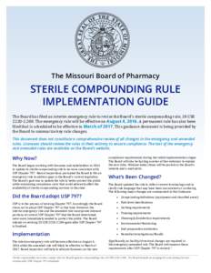 The Missouri Board of Pharmacy  STERILE COMPOUNDING RULE IMPLEMENTATION GUIDE The Board has filed an interim emergency rule to revise the Board’s sterile compounding rule, 20 CSRThe emergency rule will be 