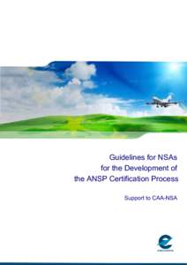 Guidelines for NSAs for the Development of the ANSP Certification Process Support to CAA-NSA  EUROCONTROL