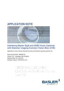 APPLICATION NOTE  Interfacing Basler GigE and USB3 Vision Cameras with Stemmer Imaging Common Vision Blox (CVB) Applicable to Vision Interface Standard cameras and Windows operating systems only