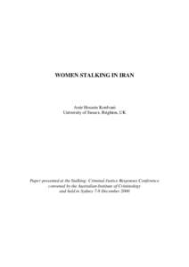WOMEN STALKING IN IRAN  Amir Hossein Kordvani University of Sussex, Brighton, UK  Paper presented at the Stalking: Criminal Justice Responses Conference
