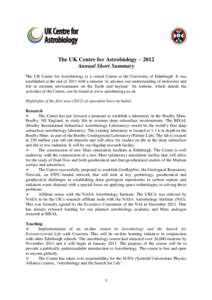 The UK Centre for Astrobiology – 2012 Annual Short Summary The UK Centre for Astrobiology is a virtual Centre at the University of Edinburgh. It was established at the end of 2011 with a mission ‘to advance our under