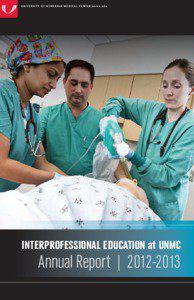 INTERPROFESSIONAL EDUCATION at UNMC  Annual Report | [removed]