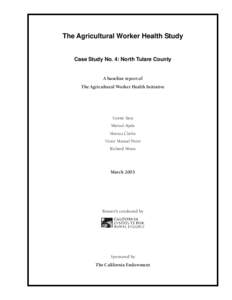 The Agricultural Worker Health Study  Case Study No. 4: North Tulare County A baseline report of The Agricultural Worker Health Initiative
