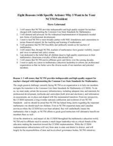Eight Reasons (with Specific Actions) Why I Want to be Your NCTM President Steve Leinwand 1. I will ensure that NCTM provides indispensable and high quality support for teachers charged with implementing the Common Core 
