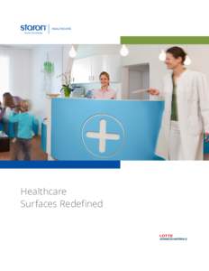 HEALTHCARE  Healthcare Surfaces Redefined  Design performance has