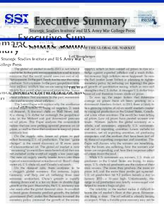 Executive Summary Strategic Studies Institute and U.S. Army War College Press THE STRATEGIC IMPORTANCE OF THE GLOBAL OIL MARKET Leif Rosenberger 	 The global oil market in early-2015 is not what it