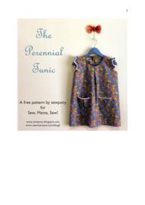 1  2 The Perennial Tunic All measurements for this pattern are in centimetres. To convert to inches or find a size suitable for
