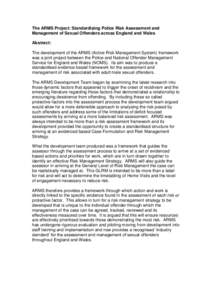 The ARMS Project: Standardising Police Risk Assessment and Management of Sexual Offenders across England and Wales Abstract: The development of the ARMS (Active Risk Management System) framework was a joint project betwe