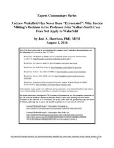 Expert Commentary Series Andrew Wakefield Has Never Been “Exonerated”: Why Justice Mitting’s Decision in the Professor John Walker-Smith Case Does Not Apply to Wakefield by Joel A. Harrison, PhD, MPH August 1, 2016