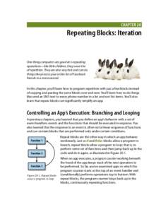 Chapter 20  Repeating Blocks: Iteration One thing computers are good at is repeating operations—like little children, they never tire