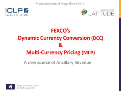 Proud sponsors of Mega Event[removed]FEXCO’s Dynamic Currency Conversion (DCC) & Multi-Currency Pricing (MCP)