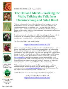 FOR IMMEDIATE RELEASE - August 14, 2013  The Holland Marsh – Walking the Walk; Talking the Talk from Ontario’s Soup and Salad Bowl Welcome to the second of seven video clips that are being brought to you by the