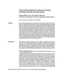 Early medieval settlement enclosures in Ireland: dwellings, daily life and social identity AIDAN O’SULLIVAN AND TRÍONA NICHOLL* UCD School of Archaeology, University College Dublin, Belﬁeld, Dublin 4 [Accepted 20 Ju