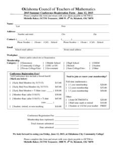 Oklahoma Council of Teachers of Mathematics 2015 Summer Conference Registration Form - June 12, 2015 Please complete this form and return with your check payable to OCTM to: Michelle Baker, OCTM Treasurer, 1000 W. 4th St