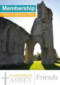 Membership Friends of Glastonbury Abbey W  elcome to Friends of