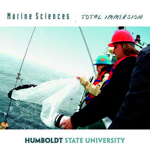 Marine Sciences  Marine Sciences at Humboldt State University Students at Humboldt State University interested in Marine Sciences will have the benefit of several different and specialized academic programs.