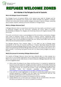 An initiative initiative of the Refugee Council of Australia Who is the Refugee Council of Australia? The Refugee Council of Australia (RCOA) is the national peak body for refugees and the organisations and individuals w