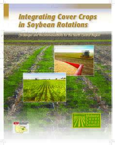 Integrating Cover Crops in Soybean Rotations Challenges and Recommendations for the North Central Region Integrating Cover Crops in Soybean Rotations