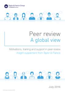 Peer review A global view Motivations, training and support in peer review Insight supplement from Taylor & Francis
